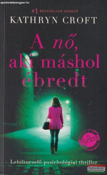 Kathryn Croft - A nő, aki máshol ébredt