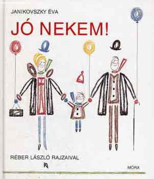 Jó nekem! - Janikovszky Éva