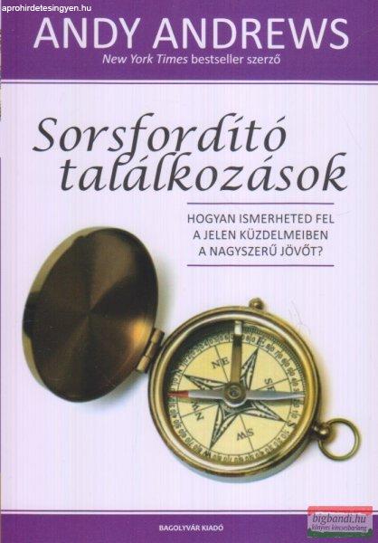 Andy Andrews - Sorsfordító találkozások