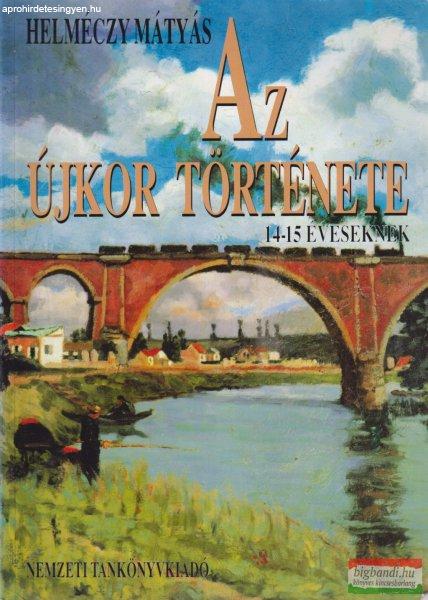 Helméczy Mátyás - Az újkor története - 14-15 éveseknek
