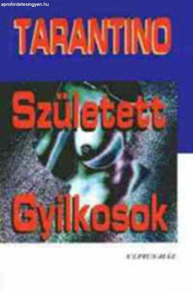 Quentin Tarantino: Született ?gyilkosok Antikvár