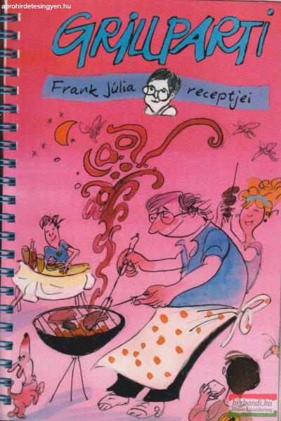 Frank Júlia - Grillparti - Frank Júlia receptjei