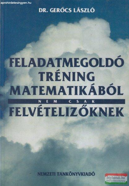 Dr. Gerőcs László - Feladatmegoldó tréning matematikából