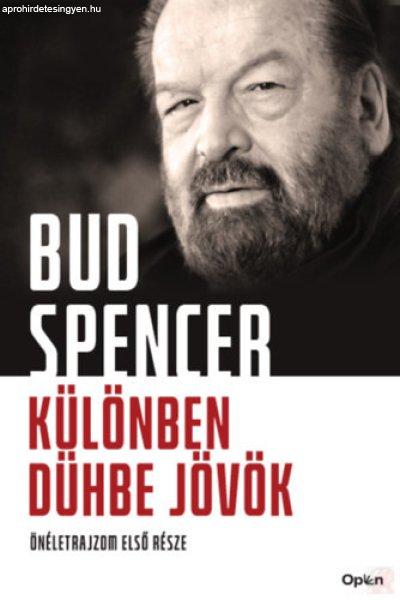 KÜLÖNBEN DÜHBE JÖVÖK - Önéletrajzom első része