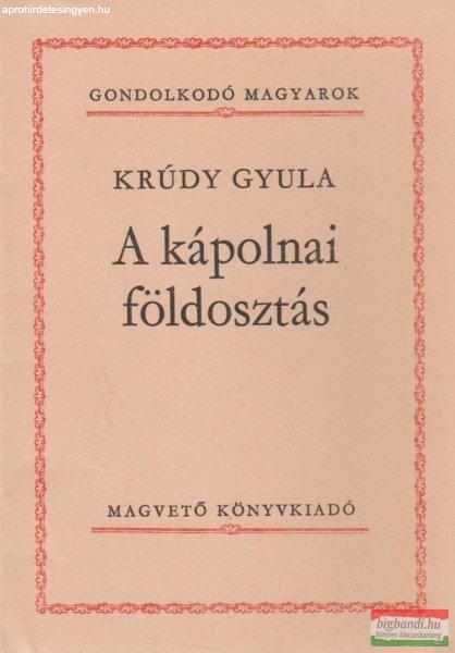 Krúdy Gyula - A kápolnai földosztás