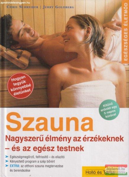 Szauna - Nagyszerű élmény az érzékeknek - és az egész testnek