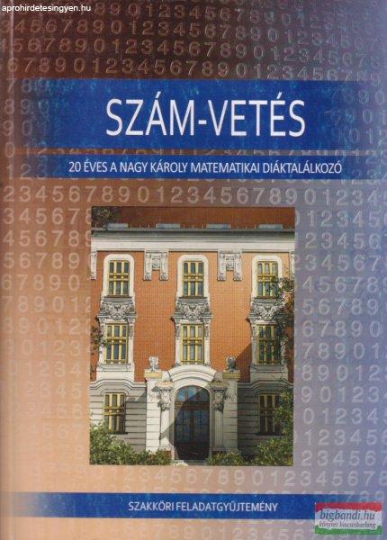 Szám-vetés - 20 éves a Nagy Károly matematikai diáktalálkozó