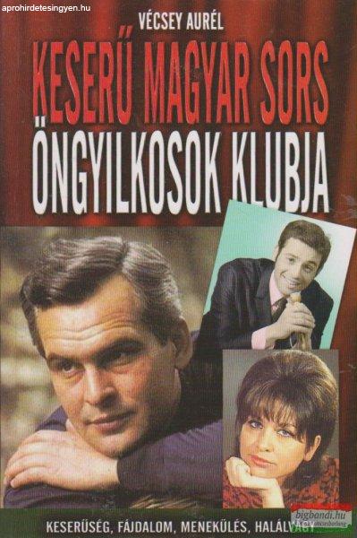 Vécsey Aurél - Keserű magyar sors - Öngyilkosok klubja