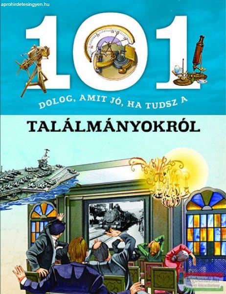 Giorgio Bergamino, Gianni Palitta - 101 dolog, amit jó, ha tudsz a
találmányokról