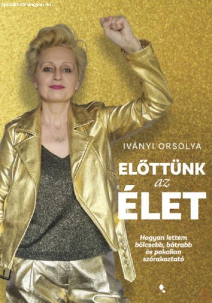 ELŐTTÜNK AZ ÉLET