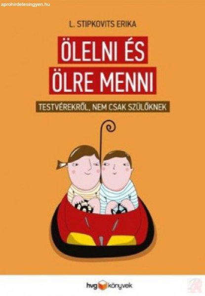 ÖLELNI ÉS ÖLRE MENNI