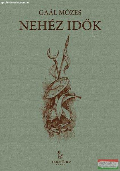 Gaál Mózes - Nehéz idők