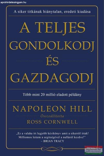Napoleon Hill - A teljes gondolkodj és gazdagodj 