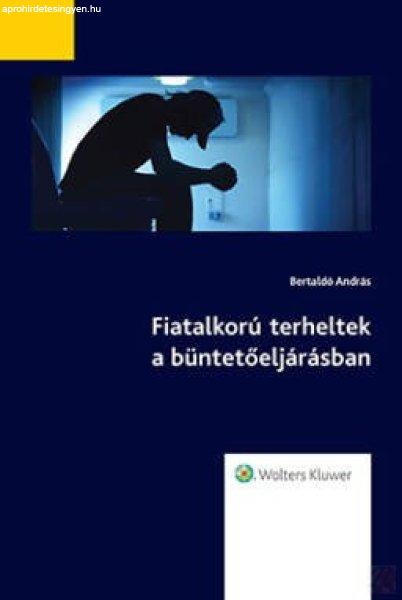 FIATALKORÚ TERHELTEK A BÜNTETŐELJÁRÁSBAN