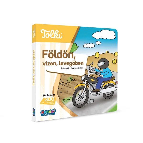 Földön, vízen, levegőben - Tolki interaktív foglalkoztató hangoskönyv