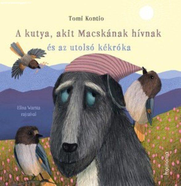 A KUTYA, AKIT MACSKÁNAK HÍVNAK ÉS AZ UTOLSÓ KÉKRÓKA
