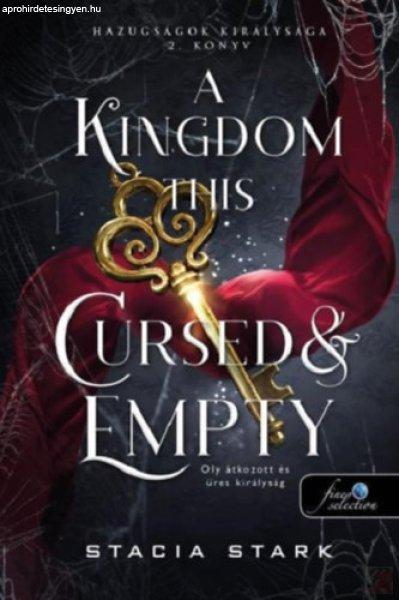A KINGDOM THIS CURSED AND EMPTY - OLY ÁTKOZOTT ÉS ÜRES KIRÁLYSÁG