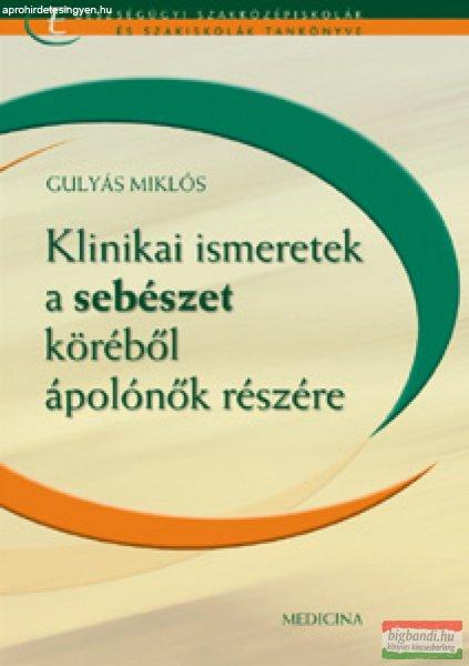 Gulyás Miklós - Klinikai ismeretek a sebészet köréből ápolónők
részére