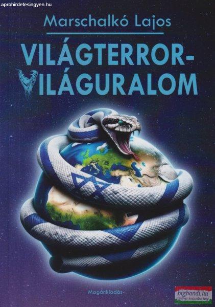 Marschalkó Lajos - Világterror – világuralom