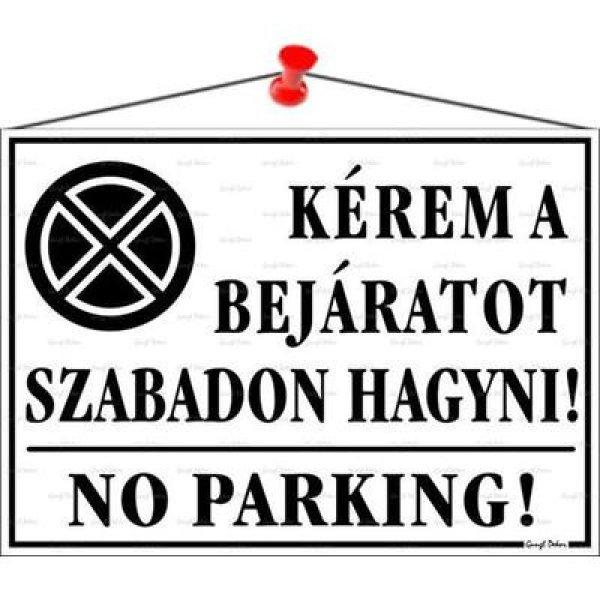 Információs tábla, 35x25 cm, "Kérem a bejáratot szabadon
hagyni!", fehér
