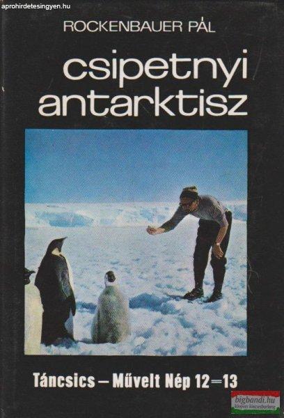 Rockenbauer Pál - Csipetnyi Antarktisz