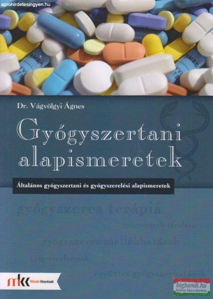 Dr. Vágvölgyi Ágnes - Gyógyszertani alapismeretek - MK-6604