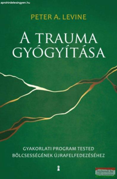 Peter A. Levine - A trauma gyógyítása
