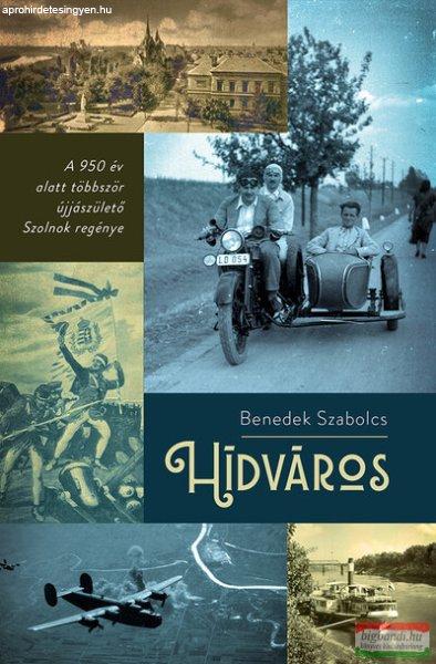 Benedek Szabolcs - Hídváros