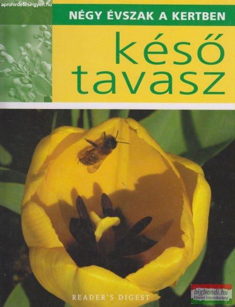 Sárváry Gabriella szerk. - Négy évszak a kertben - Késő tavasz