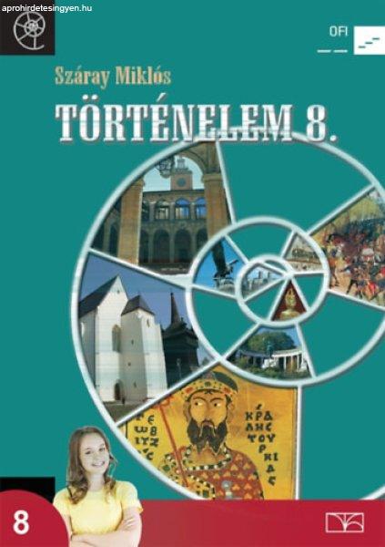 Történelem 8.- A hat- és nyolcosztályos gimnáziumok számára - Száray
Miklós