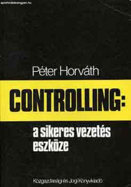 Controlling: a sikeres vezetés eszköze - Peter Horváth