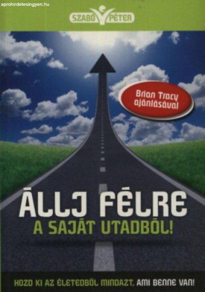 Állj félre a saját utadból! - Szabó Péter