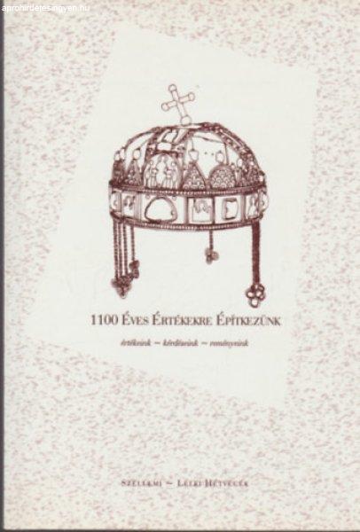 1100 éves értékekre építkezünk - Értékeink-kérdéseink-reményeink -
Kas Iván (szerk.)