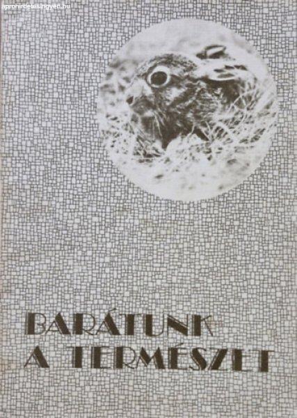 Barátunk a természet - Homonnay Zsombor; Kerekes György; Magyar Ferenc