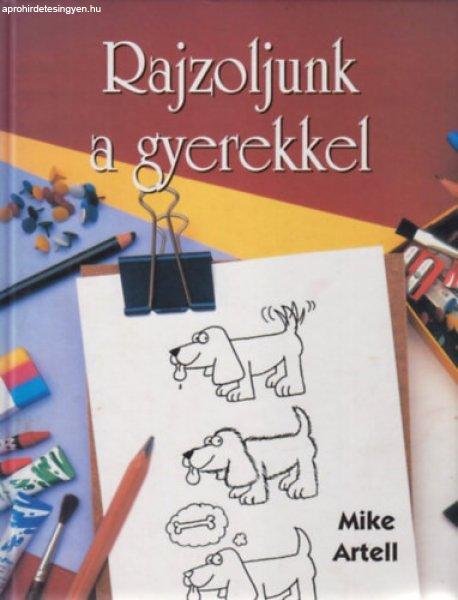 Rajzoljunk a gyerekkel - Mike Artell
