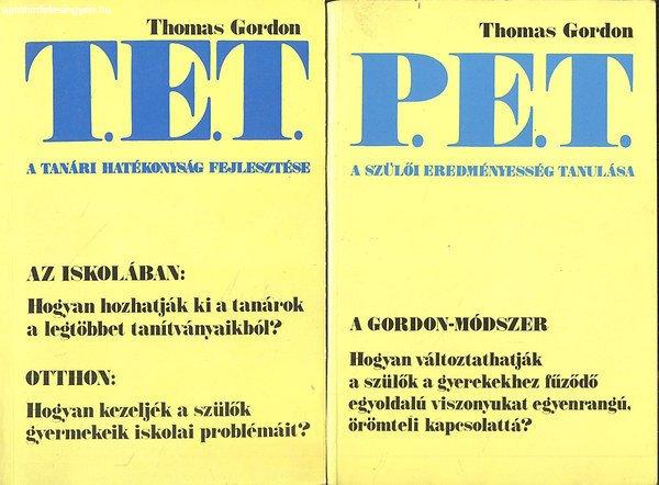 T.E.T. (A tanári hatékonyság fejlesztése) + P.E.T. (A szülői
eredményesség tanulása) - Thomas Gordon