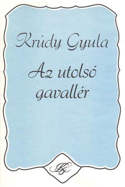 Az utolsó gavallér - Krúdy Gyula