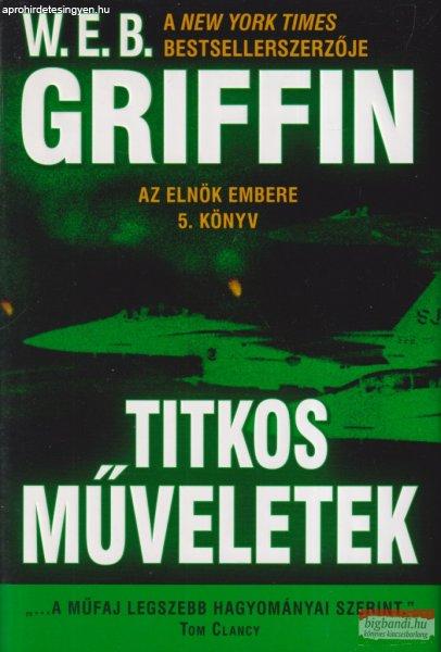W. E. B. Griffin - Titkos műveletek