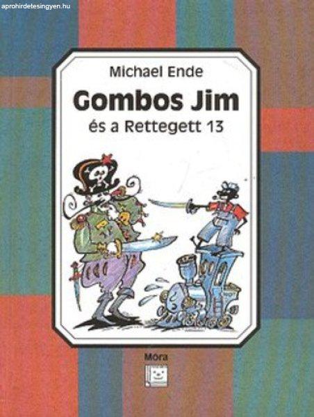 Michael Ende: Gombos ?Jim és a Rettegett 13 Antikvár