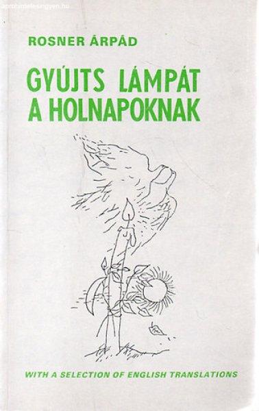 Gyújts lámpát a holnapoknak (angol-magyar nyelven) - Rosner Árpád