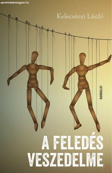 A FELEDÉS VESZEDELME