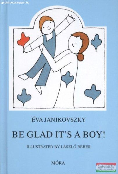Janikovszky Éva - Be Glad it's a Boy!