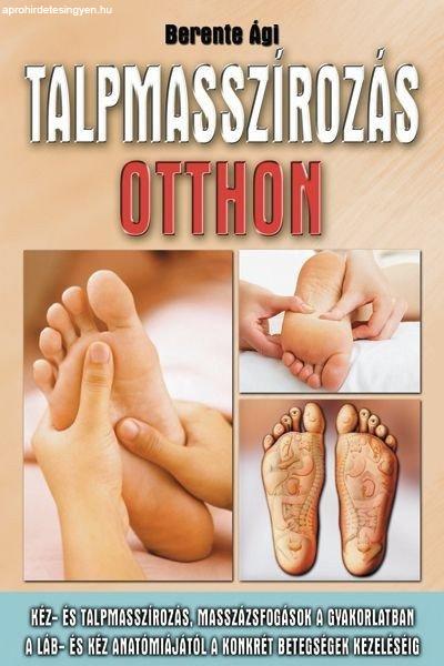 Berente Ági - Talpmasszírozás otthon Antikvár