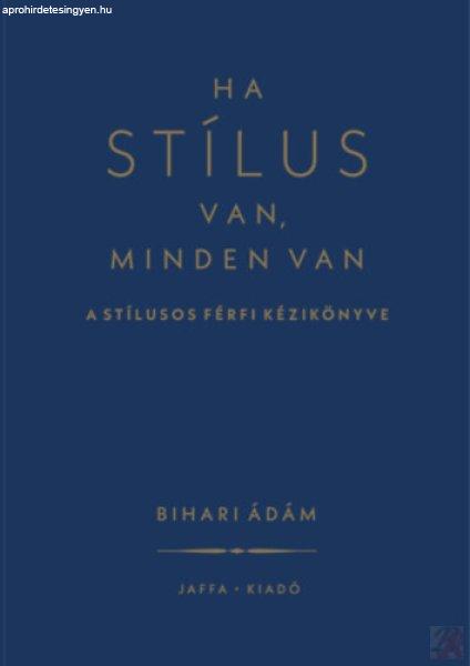 HA STÍLUS VAN, MINDEN VAN 