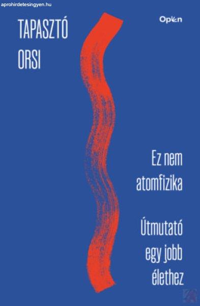 EZ NEM ATOMFIZIKA - ÚTMUTATÓ EGY JOBB ÉLETHEZ