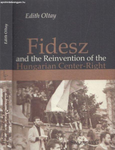 Fidesz and the Reinvention of the Hungarian Center-Right - Edith Oltay