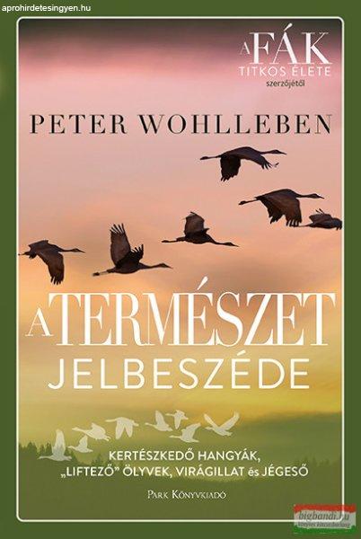Peter Wohlleben - A természet jelbeszéde