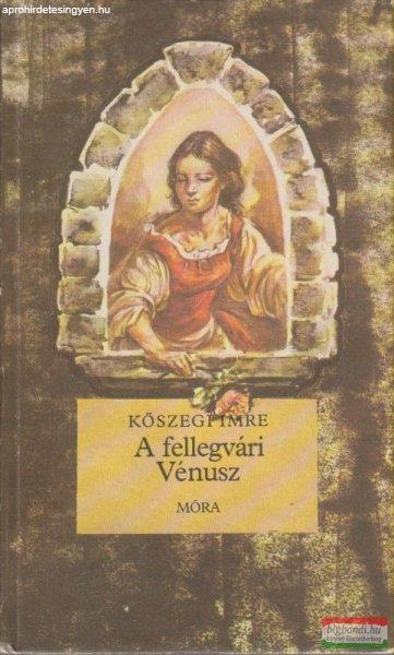 Kőszegi Imre - A fellegvári Vénusz
