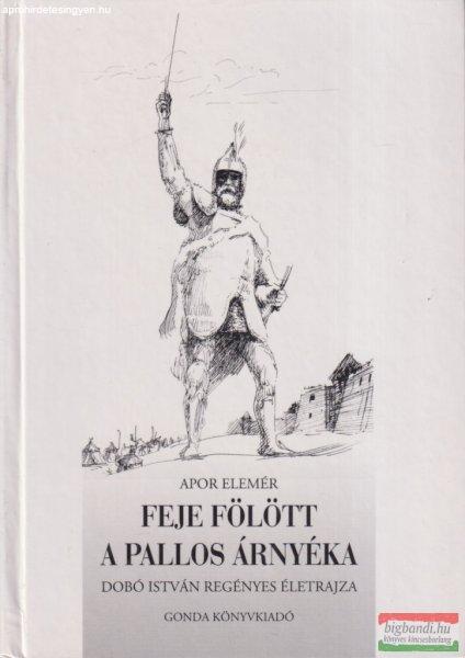 Apor Elemér - Feje fölött a pallos árnyéka