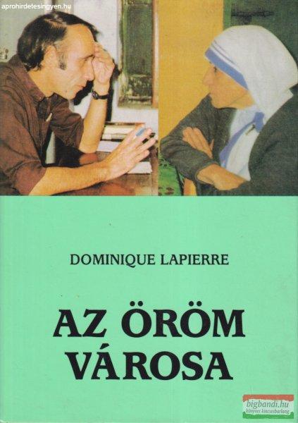 Dominique Lapierre - Az öröm városa